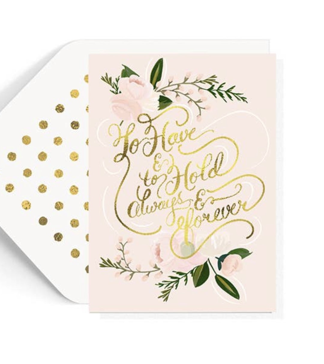 To Have and To Hold Always and Forever Card